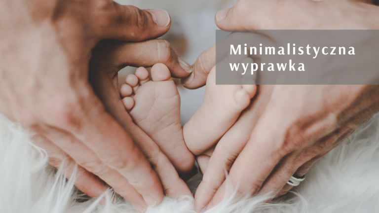 Minimalistyczna wyprawka dla noworodka